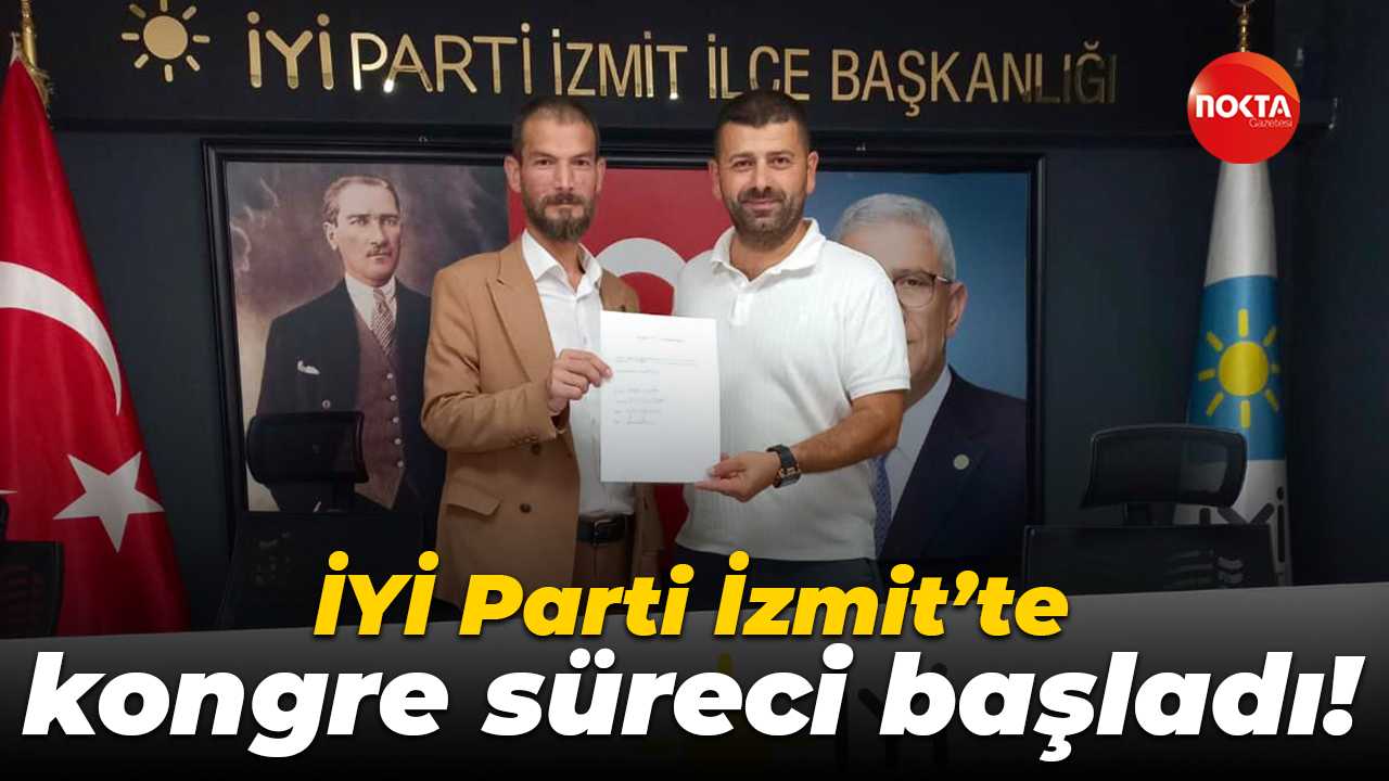 İYİ Parti İzmit’te kongre süreci başladı!