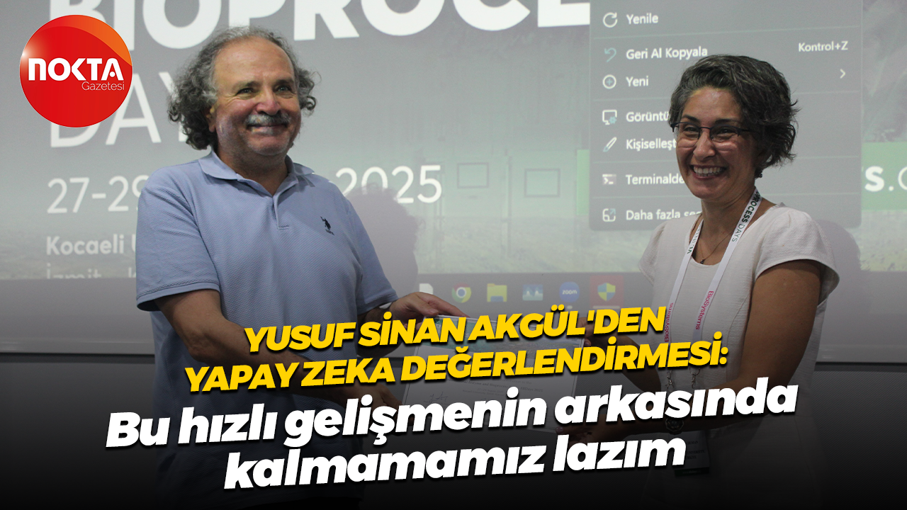 Yusuf Sinan Akgül'den yapay zeka değerlendirmesi: Bu hızlı gelişmenin arkasında kalmamamız lazım