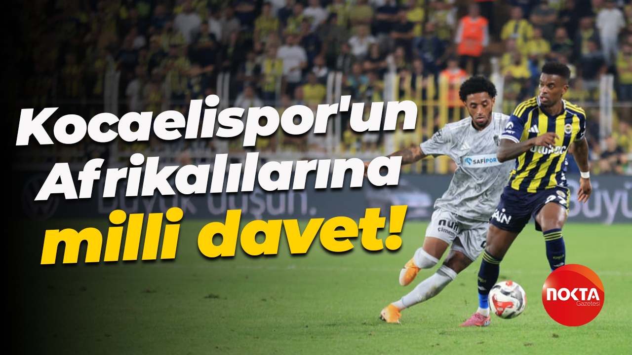 Kocaelispor'un Afrikalılarına milli davet!