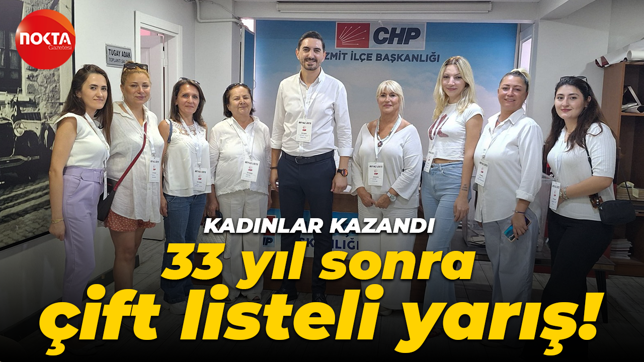 33 yıl sonra çift listeli yarış! Kadınlar kazandı