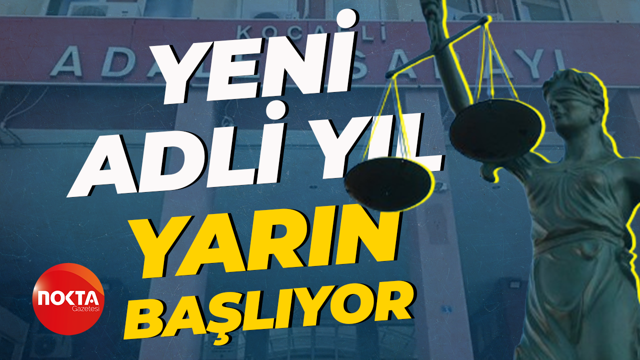 Yeni adli yıl yarın başlıyor