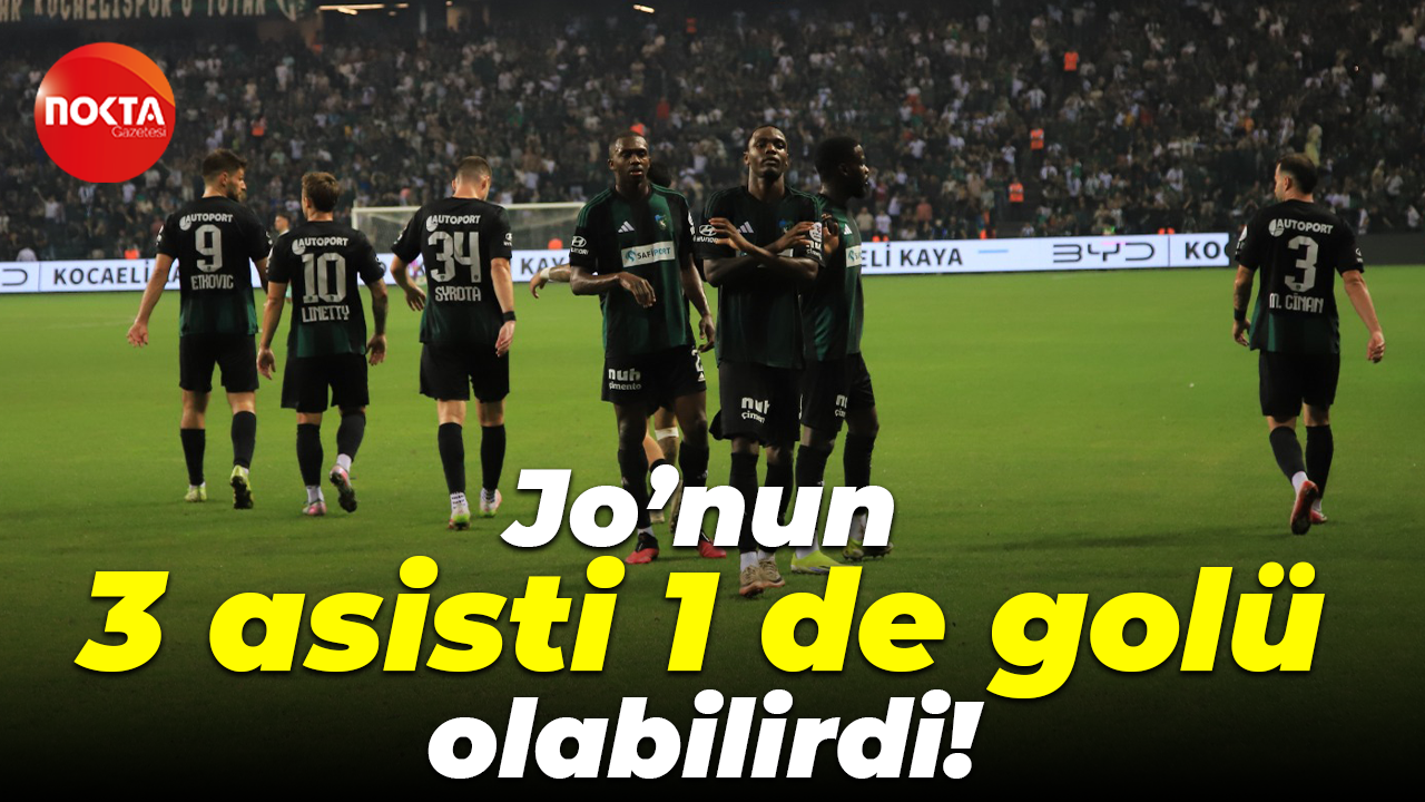Jo’nun 3 asisti 1 de golü olabilirdi!