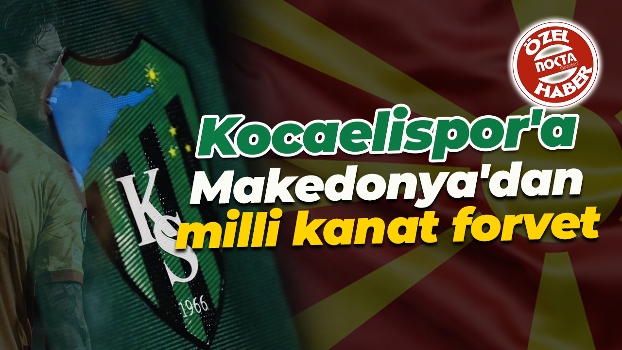 Kocaelispor'a Makedonya'dan milli kanat forvet
