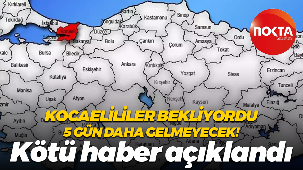 Kocaelililer bekliyor fakat o 5 gün daha gelmeyecek! Kötü haber açıklandı