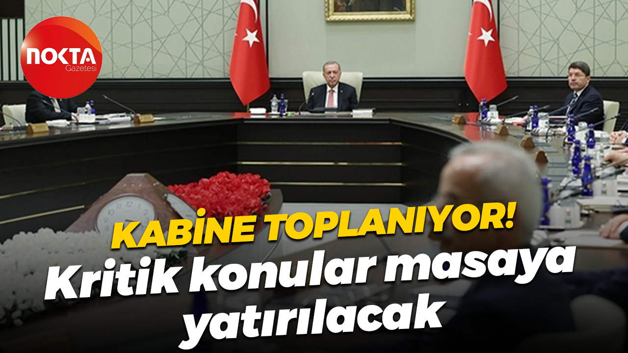 Cumhurbaşkanlığı Kabinesi toplanıyor! Önemli konular masaya yatırılacak