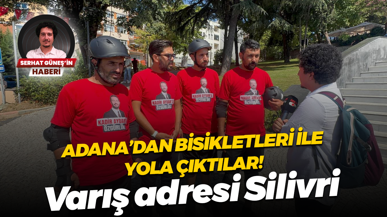 Adana’dan bisikletleri ile yola çıktılar! Varış adresi Silivri