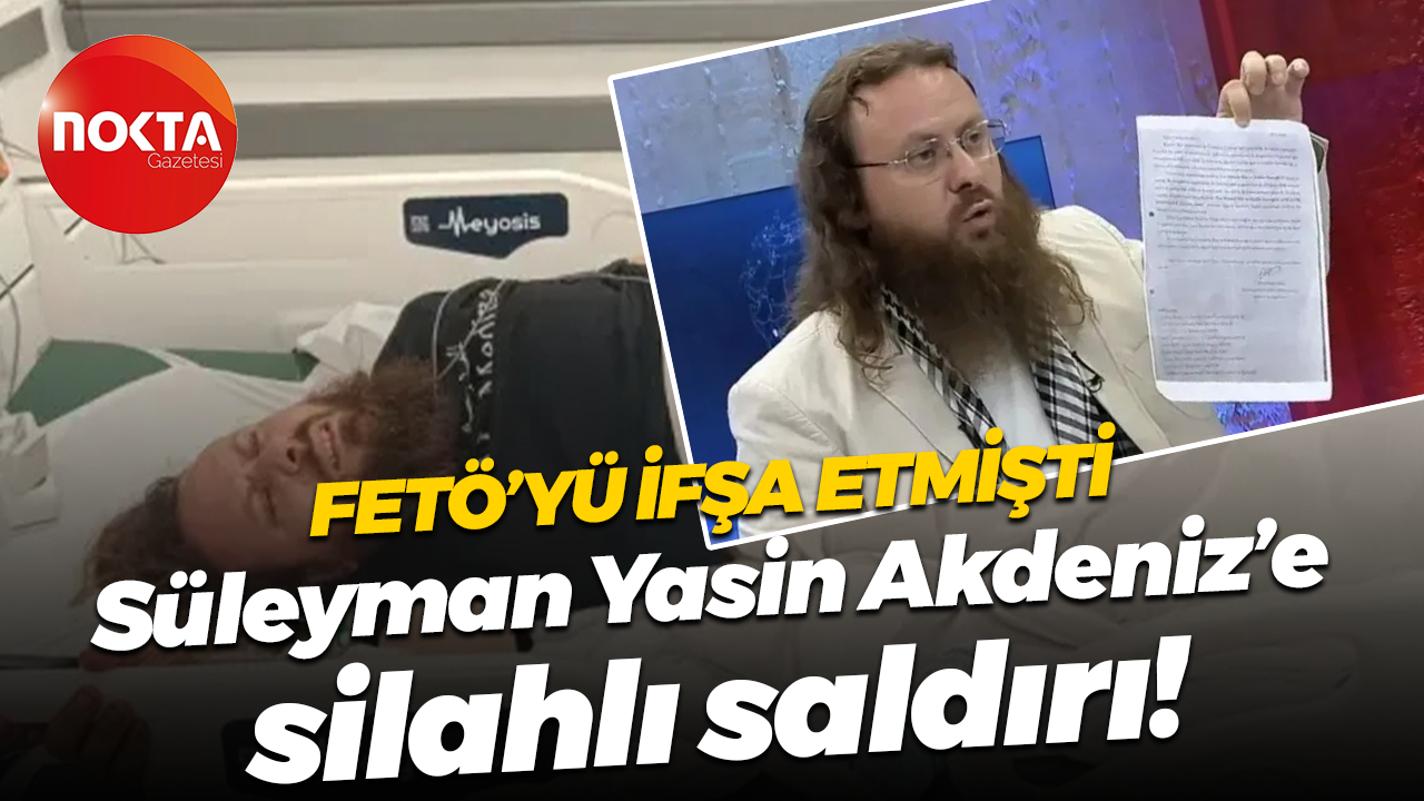 FETÖ'yü ifşa etmişti! Süleyman Yasin Akdeniz'e Kocaeli'de silahlı saldırı