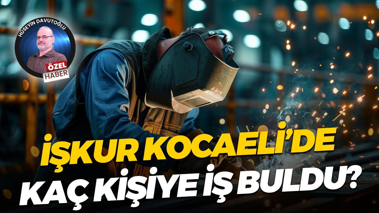 İŞKUR Kocaeli’de kaç kişiye iş buldu?