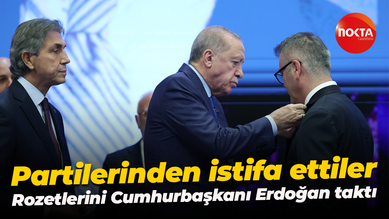 Partilerinden istifa ettiler... Rozetlerini Cumhurbaşkanı Erdoğan taktı