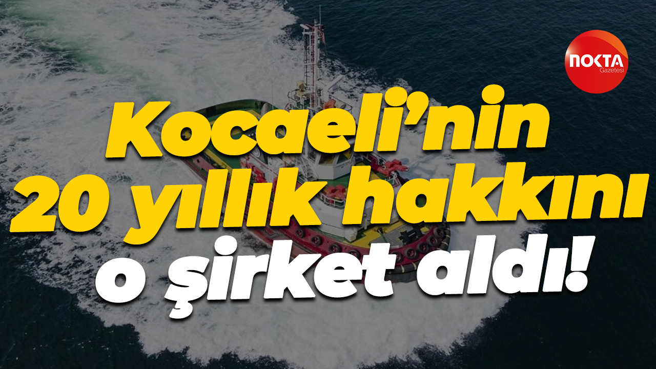 Kocaeli’nin 20 yıllık hakkını o şirket aldı!