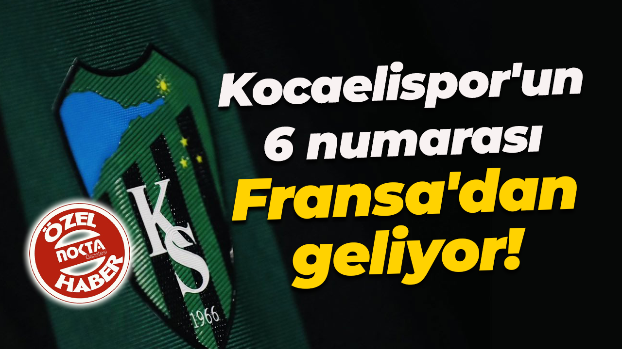 Kocaelispor'un 6 numarası Fransa'dan geliyor!