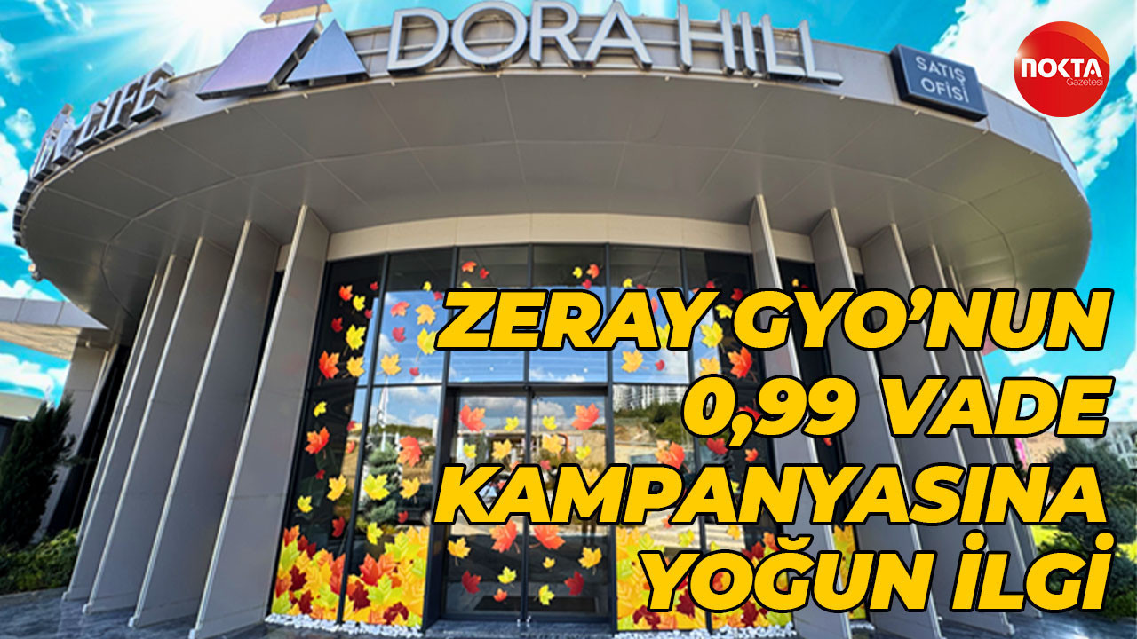ZERAY GYO’nun 0,99 vade kampanyasına yoğun ilgi
