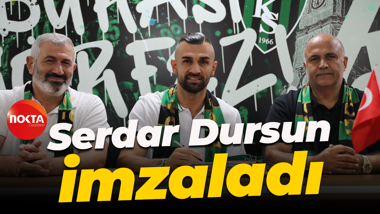 Serdar Dursun imzaladı