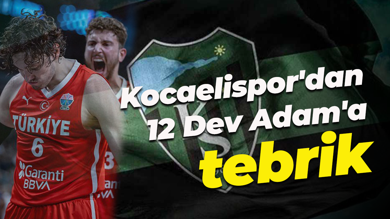 Kocaelispor'dan 12 Dev Adam'a tebrik