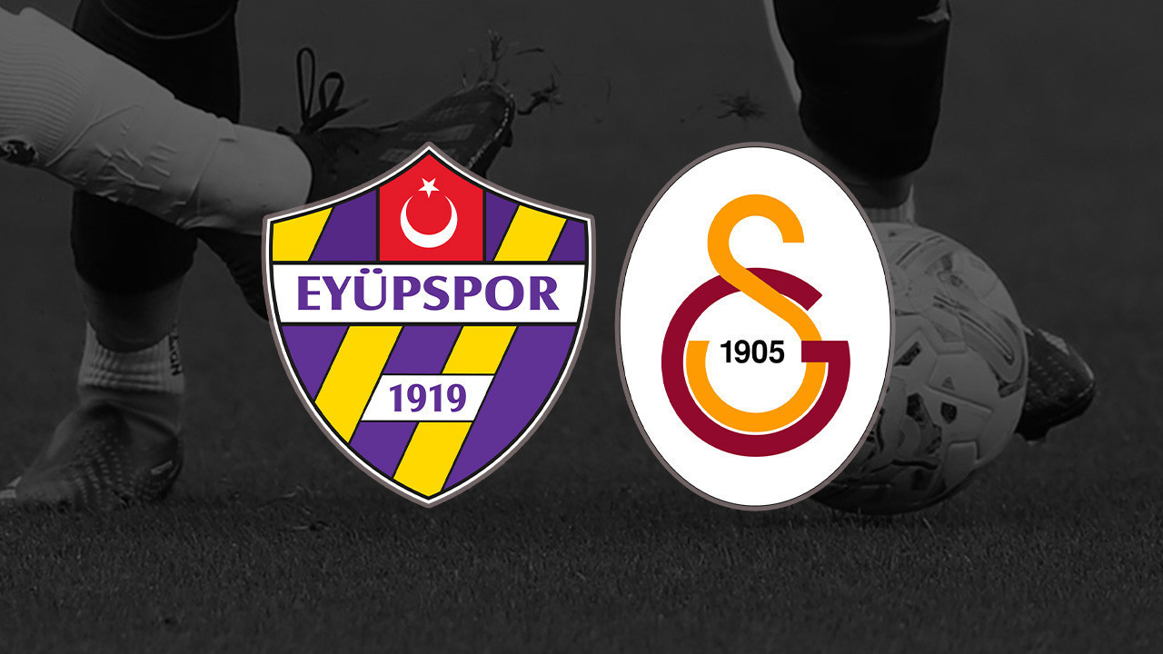 EYÜPSPOR VS GALATASARAY MAÇI CANLI YAYIN: Eyüpspor – Galatasaray Maçı Hangi Kanalda?
