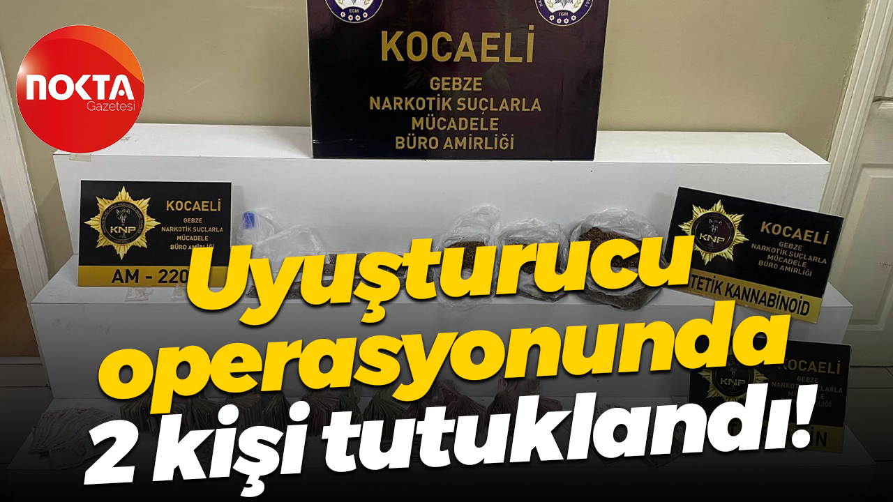Uyuşturucu operasyonunda 2 kişi tutuklandı!