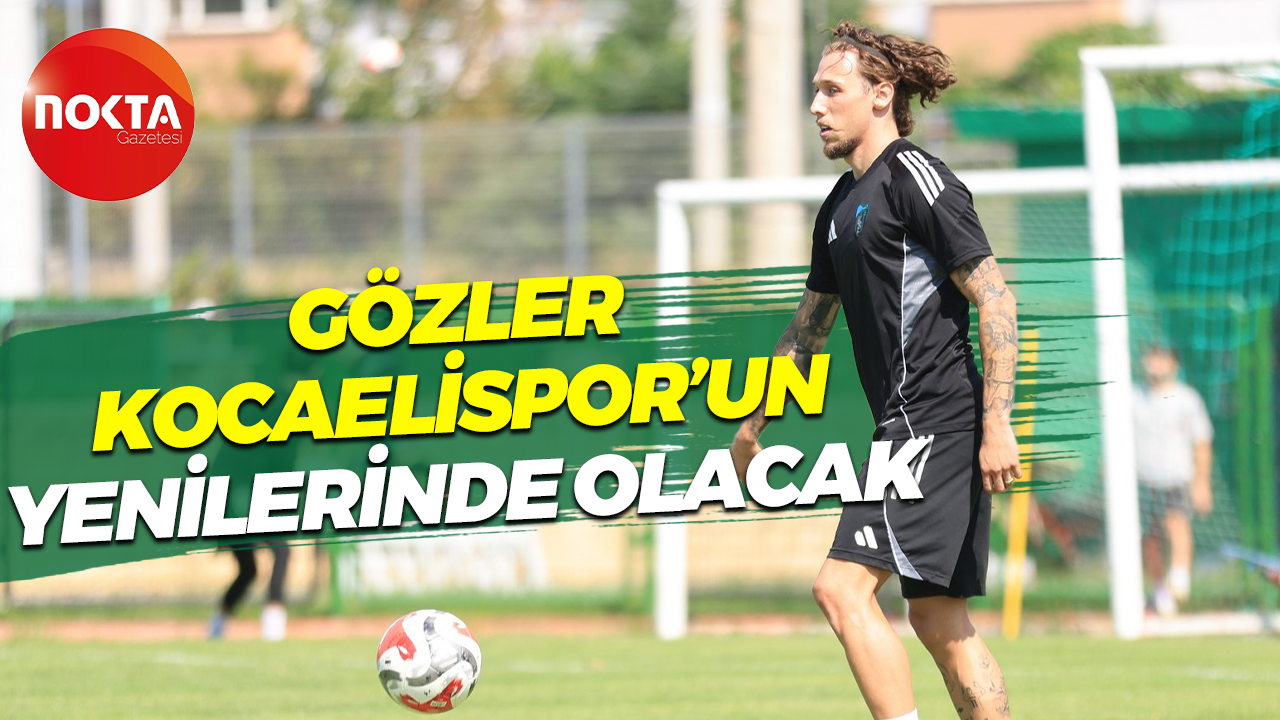 Gözler, Kocaelispor’un yenilerinde de olacak