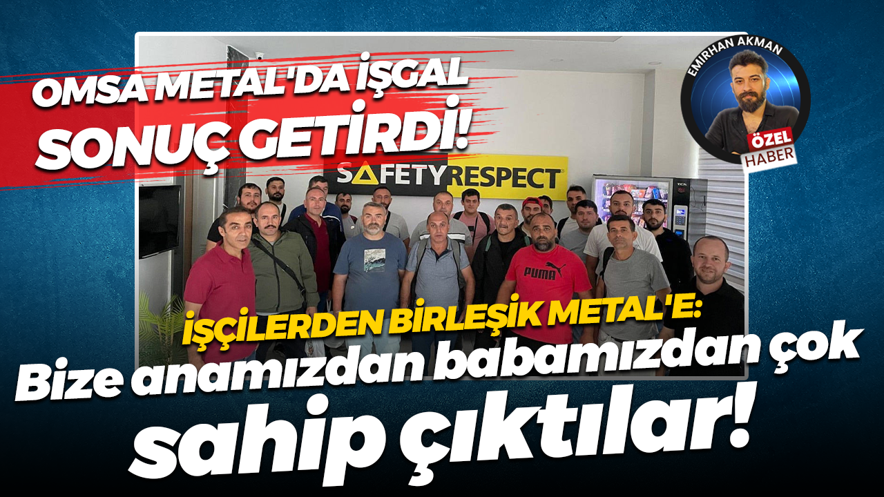 OMSA Metal’da işgal son buldu! İşte işçilerin kazandığı haklar