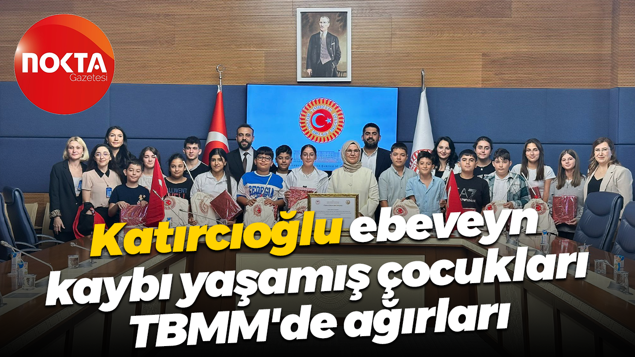 Radiye Sezer Katırcıoğlu ebeveyn kaybı yaşamış çocukları TBMM'de ağırları