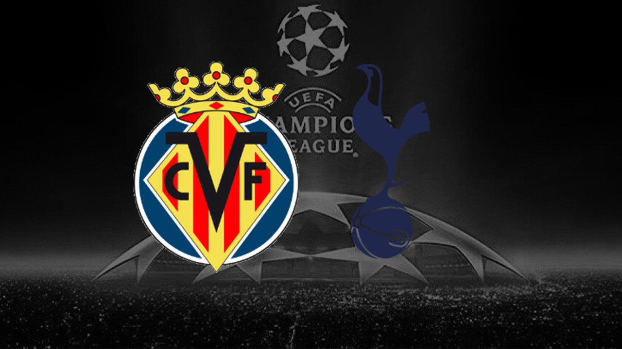UEFA ŞAMPİYONLAR LİGİ ŞİFRESİZ CANLI YAYIN: Tottenham - Villarreal Maçı Saat Kaçta, Hangi Kanalda?