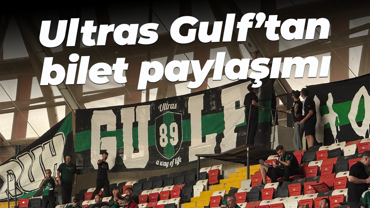 Ultras Gulf’tan bilet paylaşımı