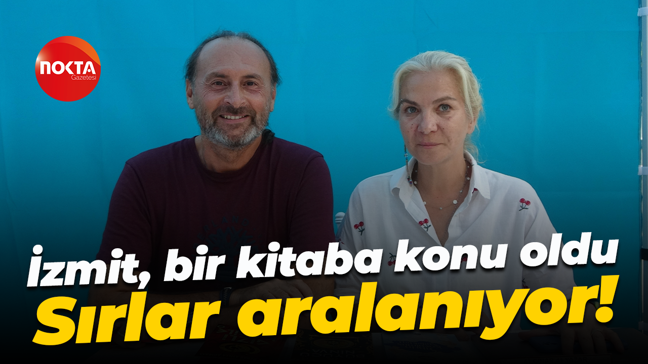 İzmit, bir kitaba konu oldu... Sırlar aralanıyor!