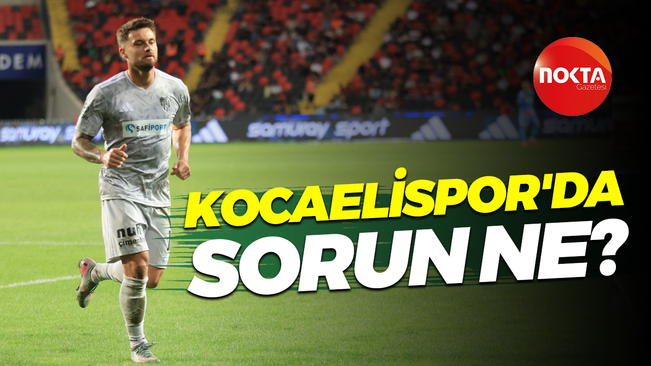 Kocaelispor'da sorun nerede?