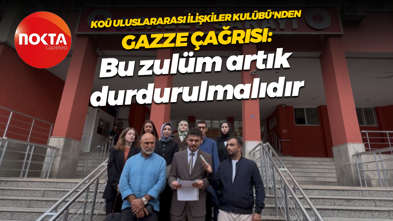 KOÜ Uluslararası İlişkiler Kulübü'nden Gazze çağrısı: Bu zulüm artık durdurulmalıdır