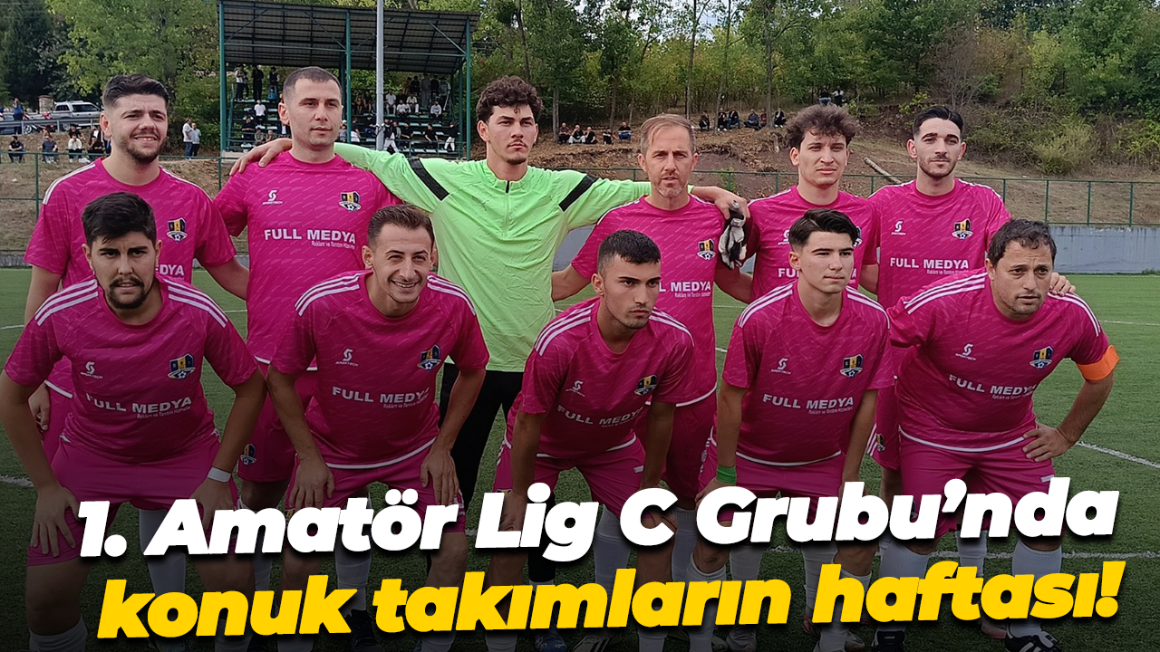 1. Amatör Lig C Grubu’nda konuk takımların haftası!