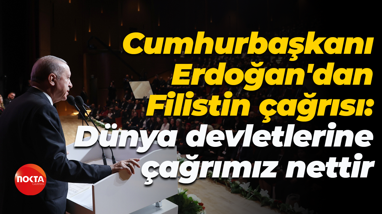 Cumhurbaşkanı Erdoğan'dan Filistin çağrısı: Dünya devletlerine çağrımız nettir