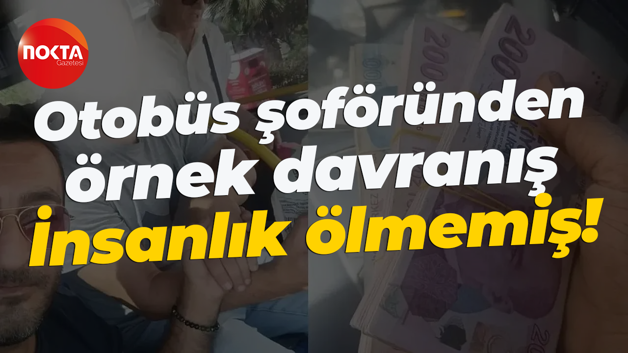 Otobüs şoföründen örnek davranış... İnsanlık ölmemiş!