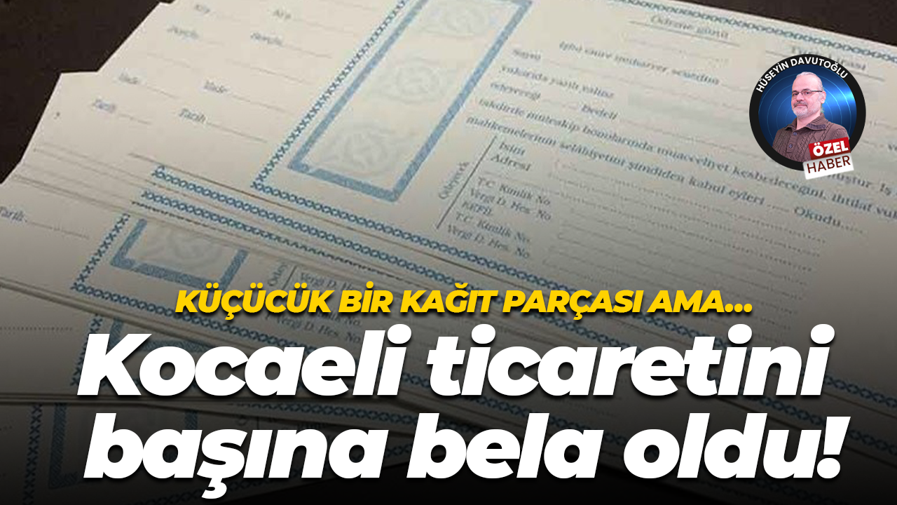 Küçücük bir kağıt parçası ama… Kocaeli ticaretinin başına bela oldu!