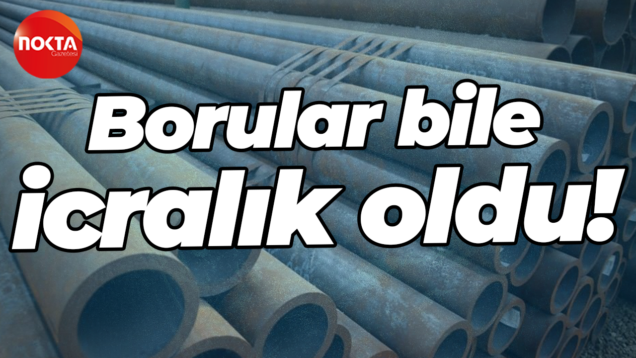 Borular bile icralık oldu!
