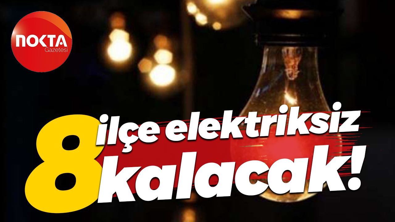 Kocaeli'de 8 ilçe elektriksiz kalacak!