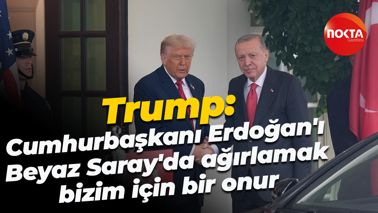Donald Trump: Cumhurbaşkanı Erdoğan'ı Beyaz Saray'da ağırlamak bizim için bir onur