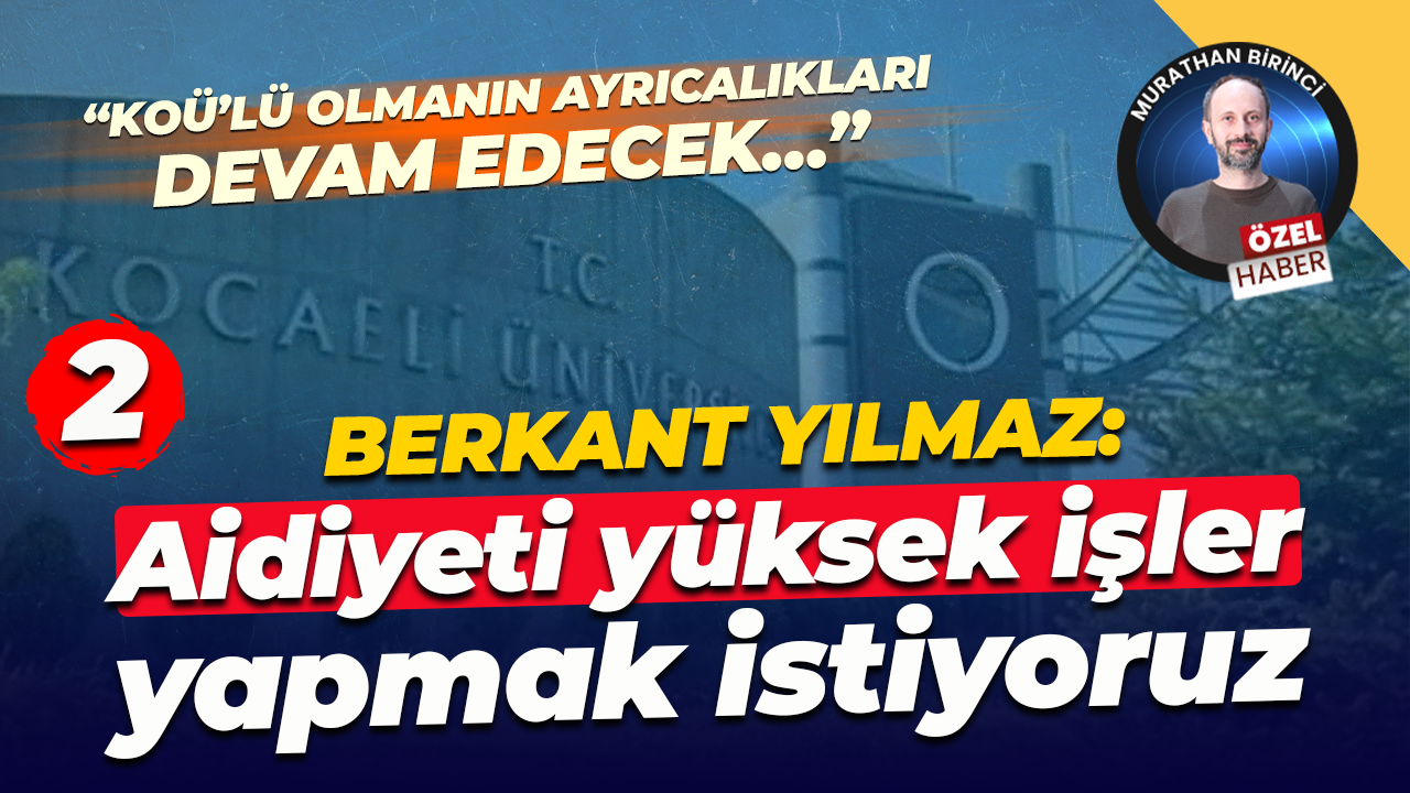 Berkant Yılmaz: Aidiyeti yüksek işler yapmak istiyoruz