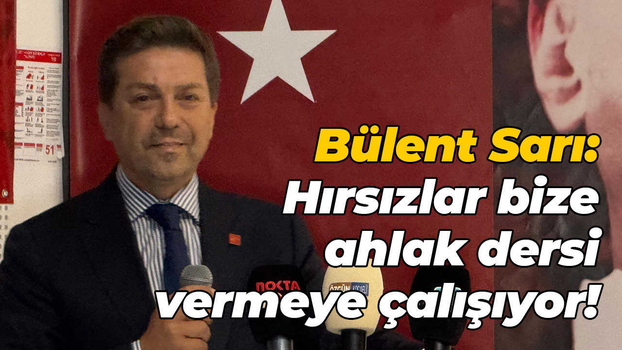 Sarı: Hırsızlar bize ahlak dersi vermeye çalışıyor!