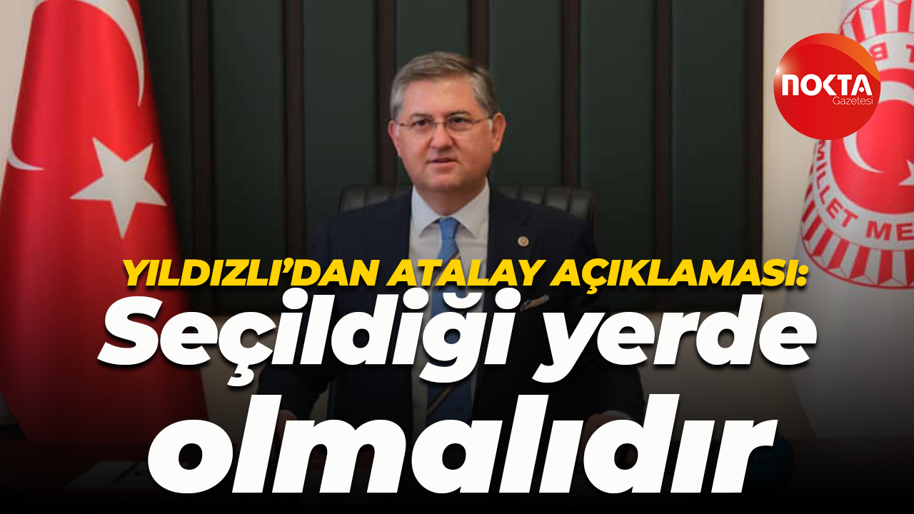 Harun Özgür Yıldızlı'dan Can Atalay açıklaması: Seçildiği yerde olmalıdır
