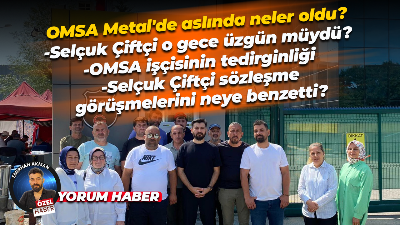 OMSA Metal’de aslında neler oldu? O gece Selçuk Çiftçi üzgün müydü?