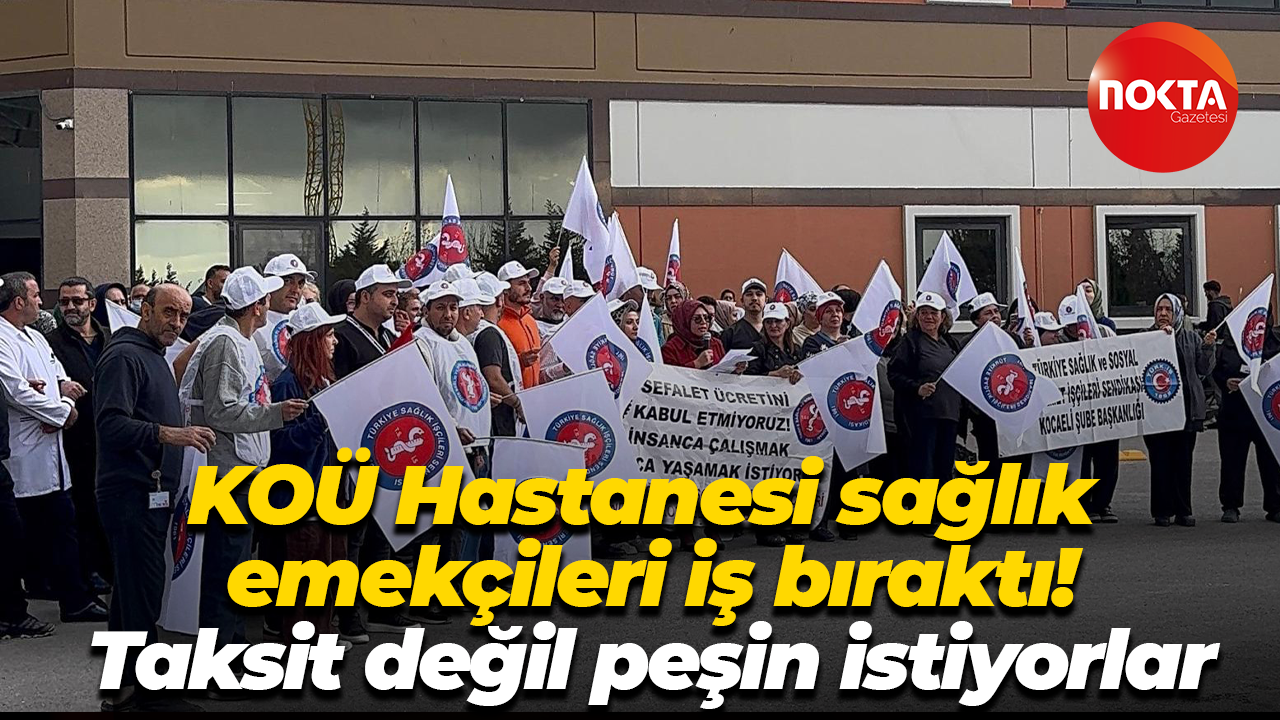 Kocaeli Üniversitesi Hastanesi sağlık emekçileri taksit değil peşin istiyor!