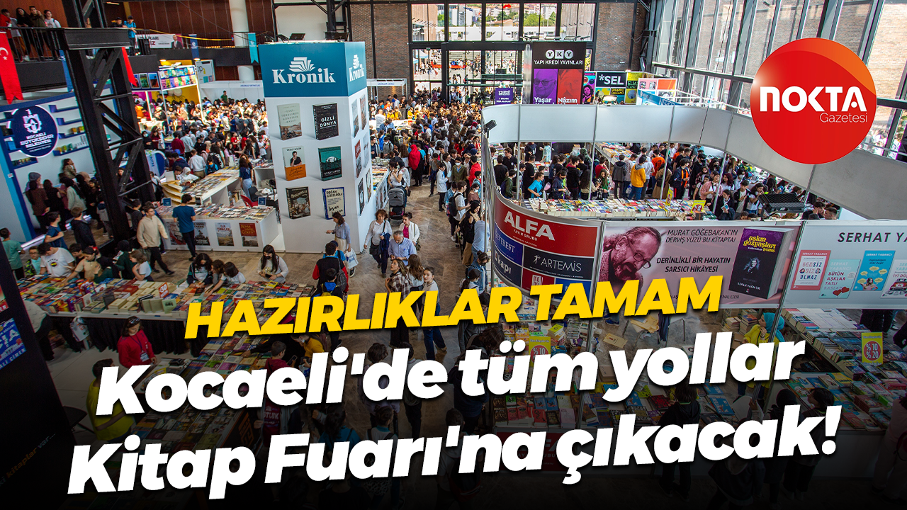 Hazırlıklar tamam... Kocaeli'de tüm yollar Kitap Fuarı'na çıkacak!