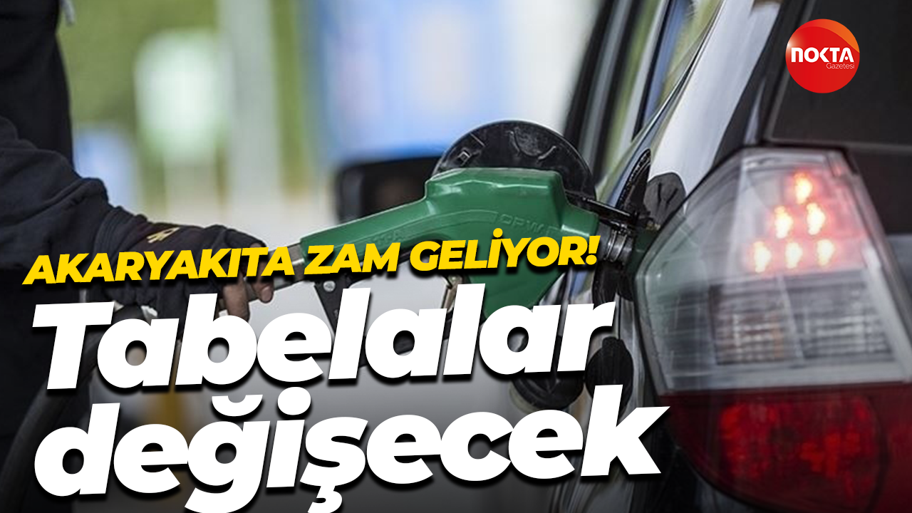 Akaryakıta zam geliyor! Tabelalar değişecek