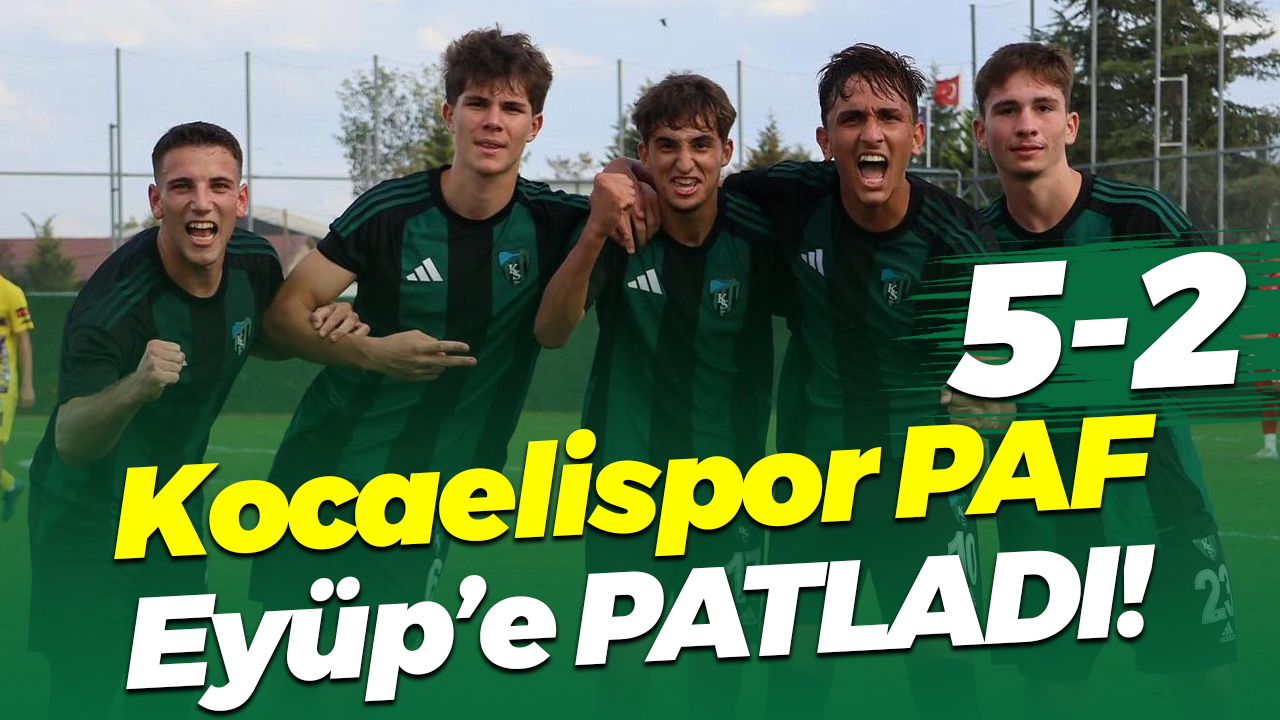 Kocaelispor PAF, Eyüp’e PATLADI! “5-2”