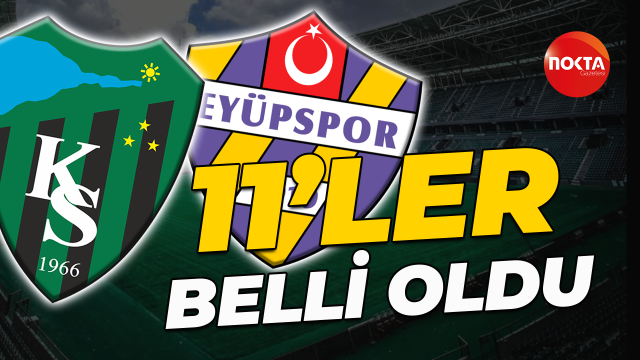 Kocaelispor-Eyüpspor maçının ilk 11'leri belli oldu