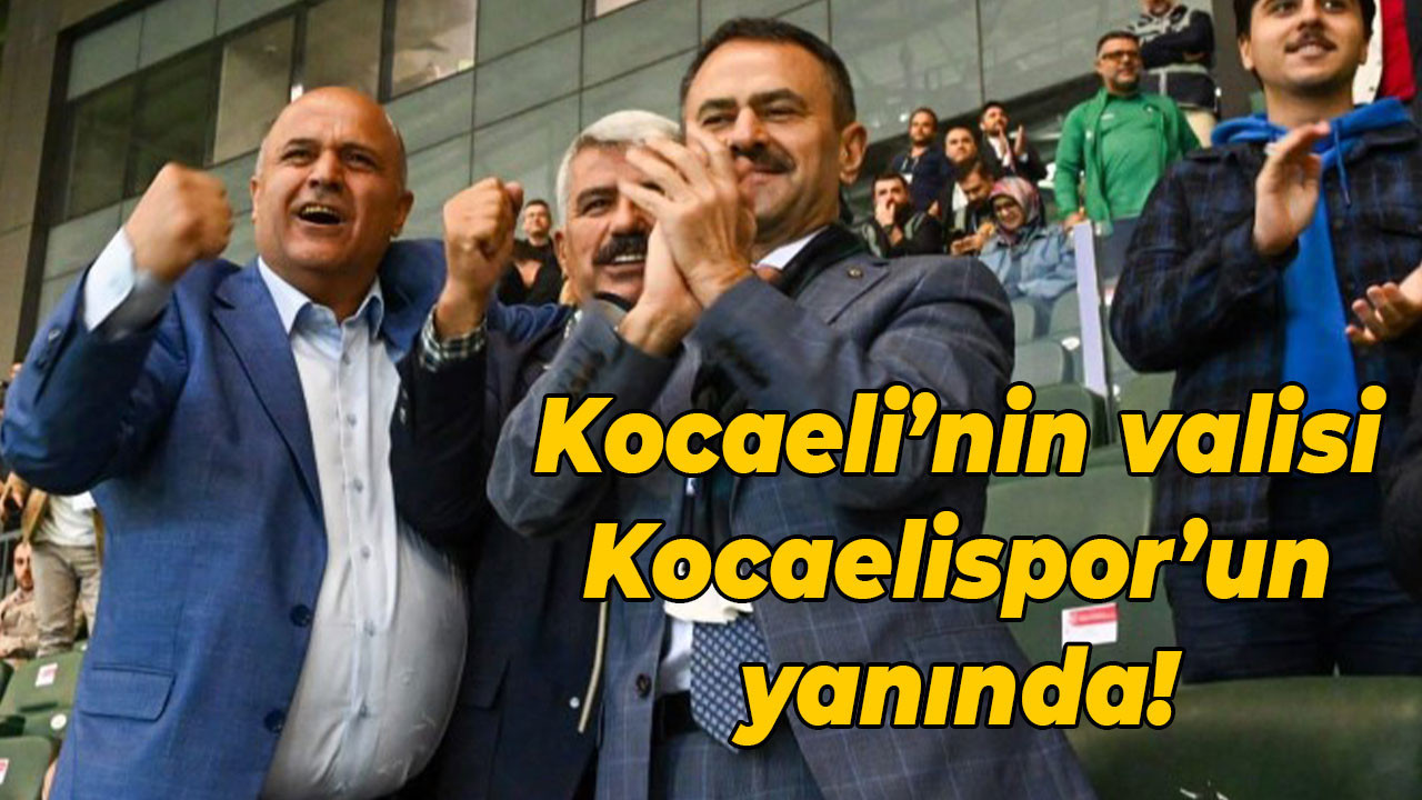 Kocaeli’nin valisi, Kocaelispor’un yanında!