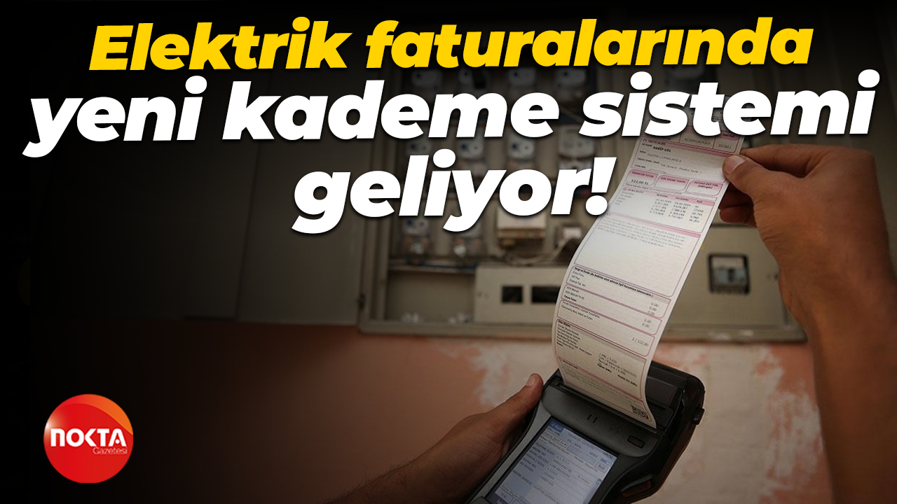 Elektrik faturalarında yeni kademe sistemi geliyor!