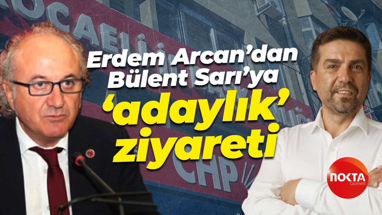 Erdem Arcan’dan Bülent Sarı’ya ‘adaylık’ ziyareti