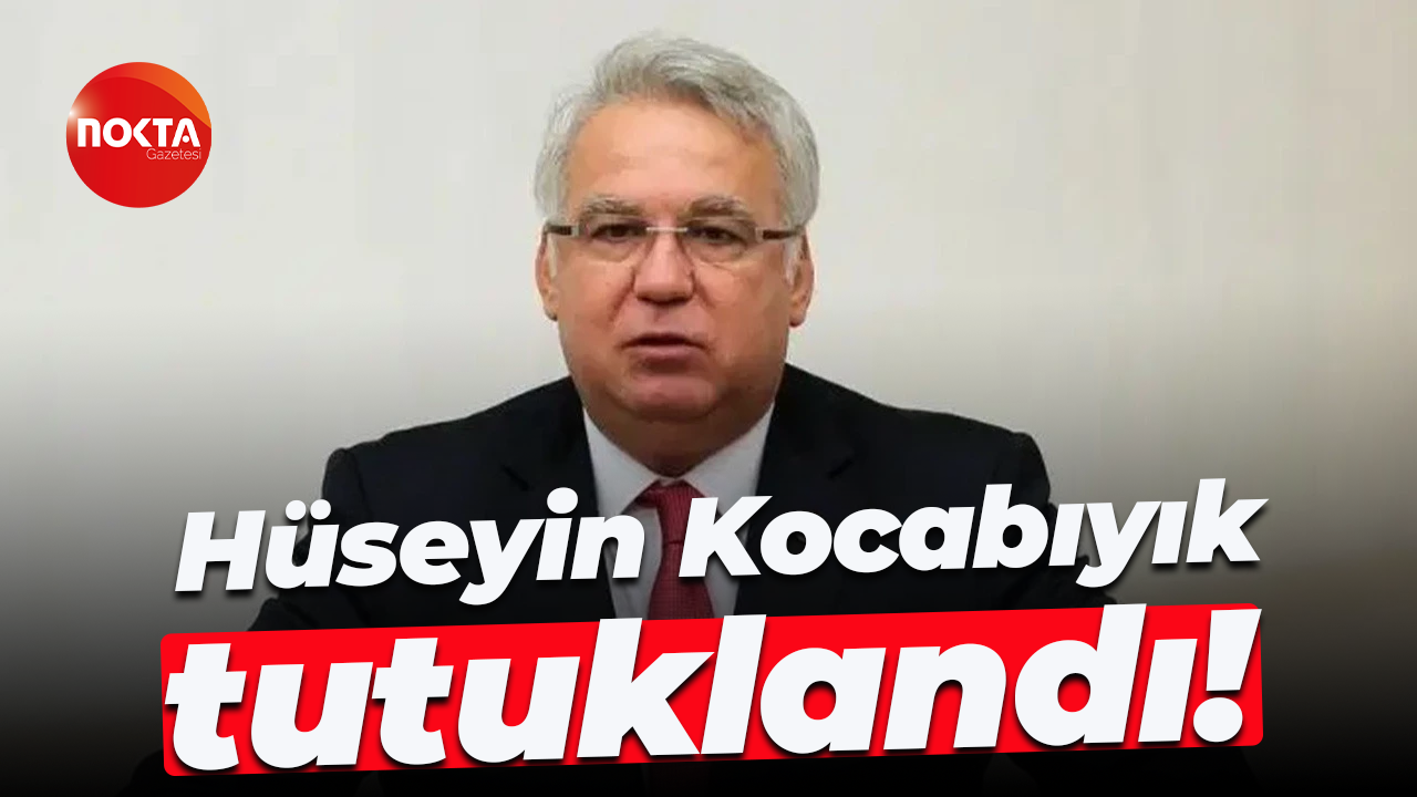 Hüseyin Kocabıyık tutuklandı!