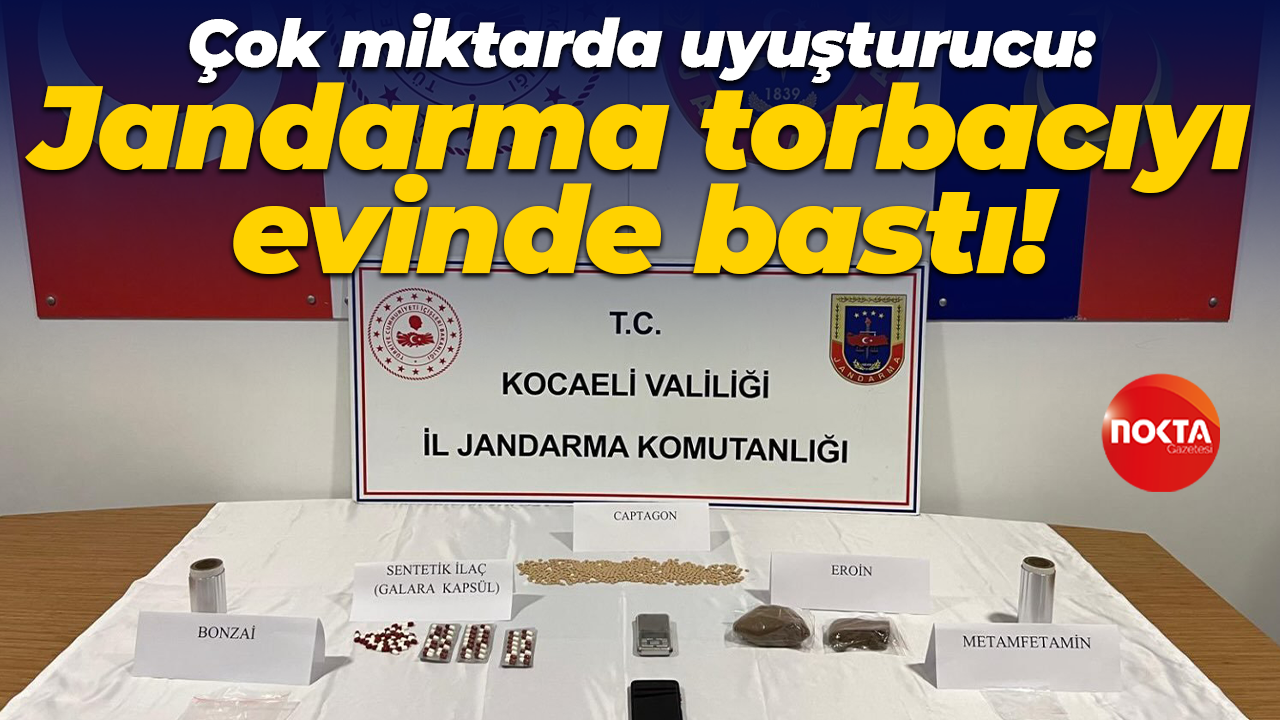 Çok miktarda uyuşturucu: Jandarma torbacıyı evinde bastı!