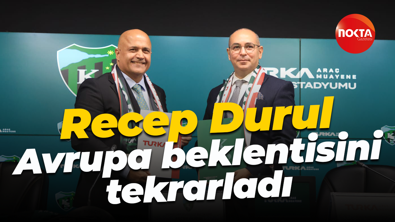 Recep Durul Avrupa beklentisini tekrarladı